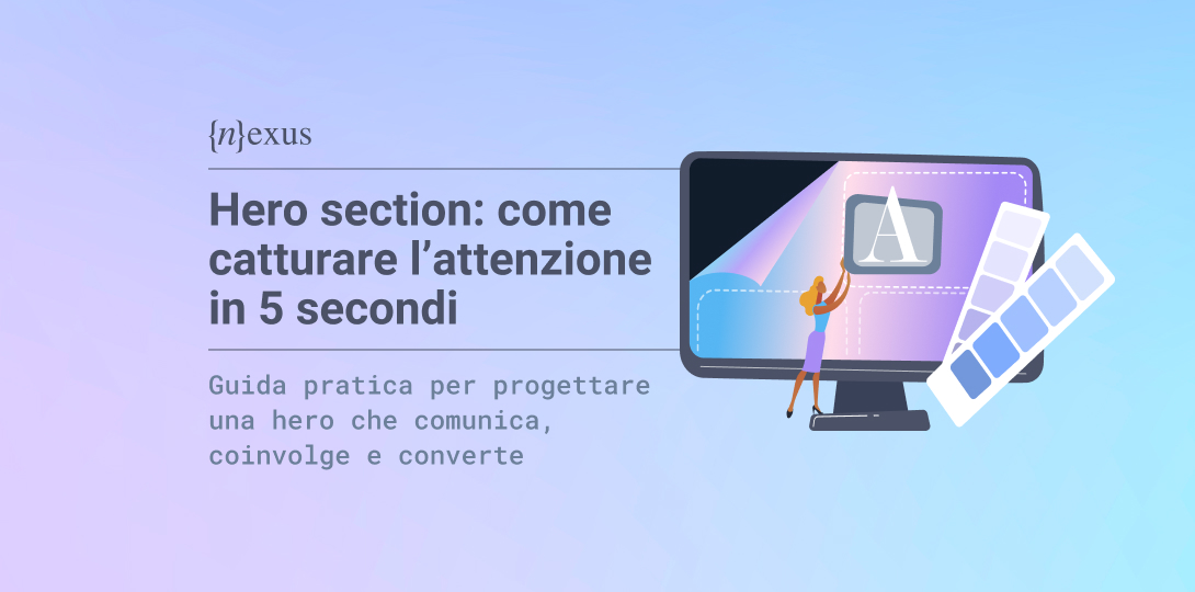 Illustrazione vettoriale con una persona che progetta il layout di una pagina web su un monitor, con palette di colori e il titolo “Hero section: come catturare l’attenzione in 5 secondi”. Sullo sfondo un gradiente azzurro e viola.